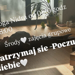 Yoga Nidra , Twoja chwila spokoju/Zajęcia grupowe